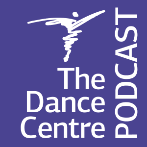 The Dance Centre PODCAST